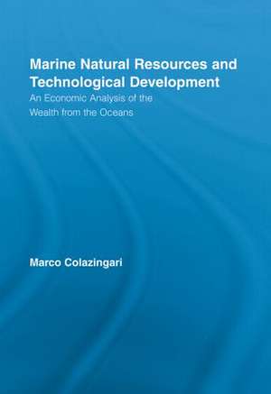 Marine Natural Resources and Technological Development: An Economic Analysis of the Wealth from the Oceans de Marco Colazingari