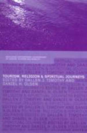 Tourism, Religion and Spiritual Journeys de Dallen Timothy