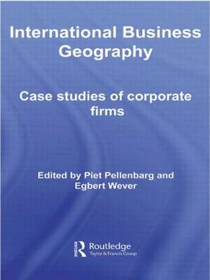 International Business Geography: Case Studies of Corporate Firms de Piet Pellenbarg