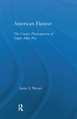 American Flaneur: The Cosmic Physiognomy of Edgar Allan Poe de James Werner