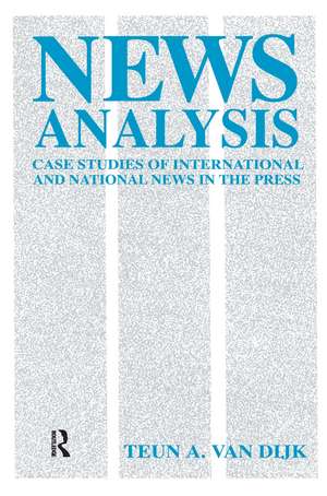 News Analysis: Case Studies of international and National News in the Press de Teun A. Van Dijk