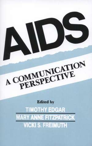 Aids: A Communication Perspective de Timothy Edgar