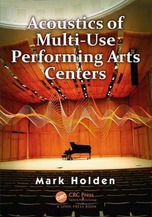 Acoustics of Multi-Use Performing Arts Centers de Mark Holden