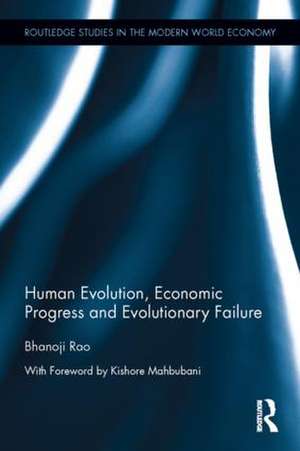 Human Evolution, Economic Progress and Evolutionary Failure de Bhanoji Rao