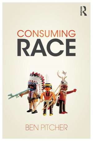 Consuming Race de Ben Pitcher