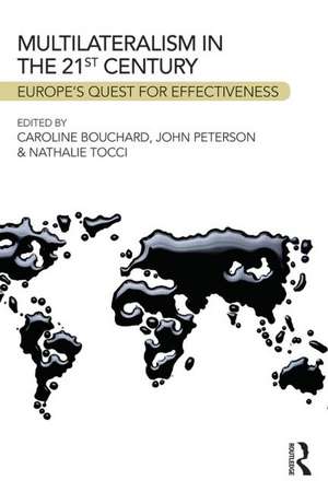 Multilateralism in the 21st Century: Europe’s quest for effectiveness de Caroline Bouchard