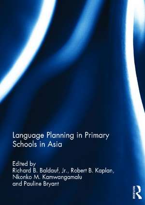 Language Planning in Primary Schools in Asia de Richard Baldauf