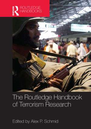 The Routledge Handbook of Terrorism Research de Alex Schmid