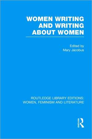 Women Writing and Writing about Women de Mary Jacobus