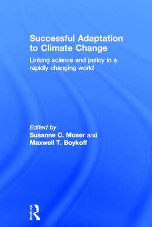 Successful Adaptation to Climate Change: Linking Science and Policy in a Rapidly Changing World de Susanne Moser