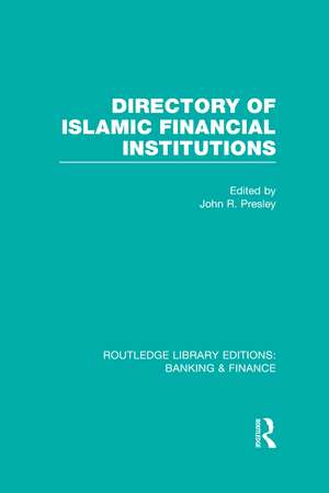 Directory of Islamic Financial Institutions (RLE: Banking & Finance) de John Presley