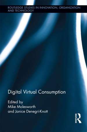 Digital Virtual Consumption de Mike Molesworth