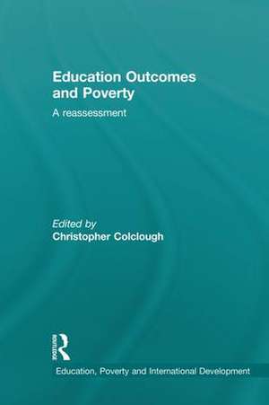 Education Outcomes and Poverty: A Reassessment de Christopher Colclough