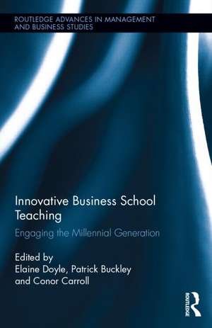 Innovative Business School Teaching: Engaging the Millennial Generation de Elaine Doyle