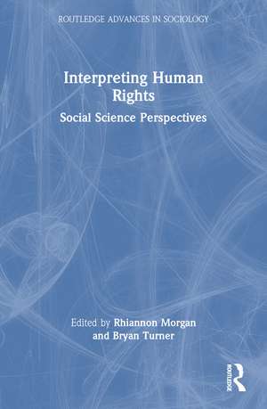 Interpreting Human Rights: Social Science Perspectives de Rhiannon Morgan