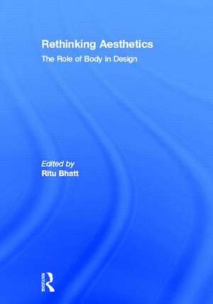 Rethinking Aesthetics: The Role of Body in Design de Ritu Bhatt