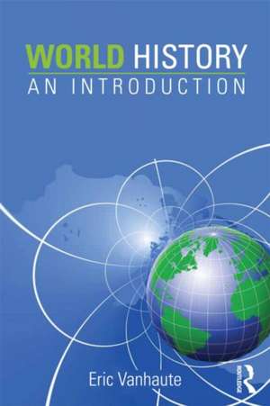 World History: An Introduction de Eric Vanhaute