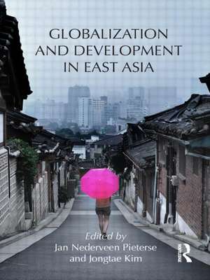 Globalization and Development in East Asia de Jan Nederveen Pieterse