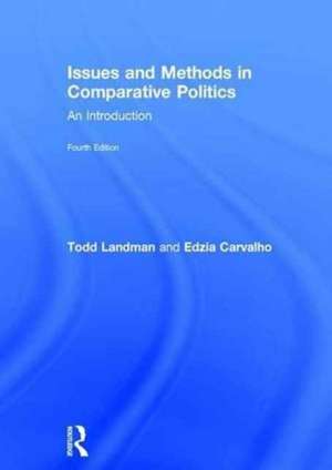 Issues and Methods in Comparative Politics: An Introduction de Todd Landman