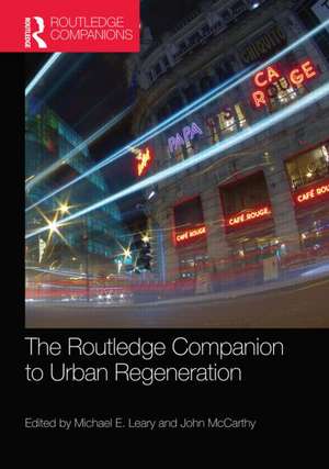 The Routledge Companion to Urban Regeneration de Michael E. Leary