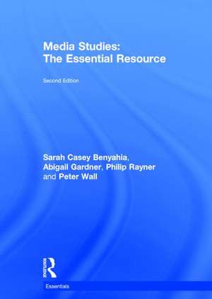 Media Studies: The Essential Resource de Sarah Casey Benyahia