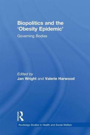 Biopolitics and the 'Obesity Epidemic': Governing Bodies de Jan Wright