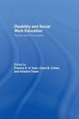 Disability and Social Work Education: Practice and Policy Issues de Francis K. O. Yuen