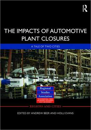 The Impacts of Automotive Plant Closure: A Tale of Two Cities de Andrew Beer