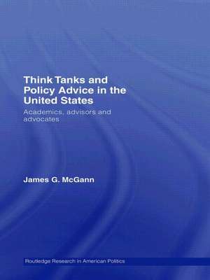 Think Tanks and Policy Advice in the US de James G. McGann