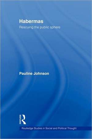 Habermas: Rescuing the Public Sphere de Pauline Johnson