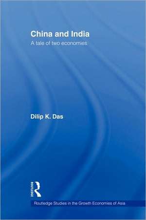 China and India: A Tale of Two Economies de Dilip K. Das