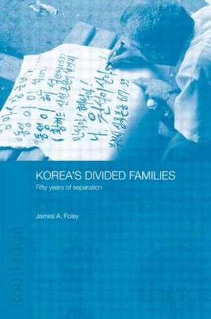 Korea's Divided Families: Fifty Years of Separation de James Foley