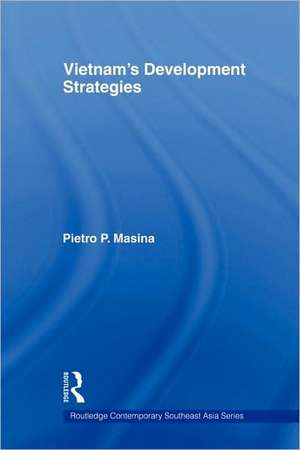 Vietnam's Development Strategies de Pietro Masina