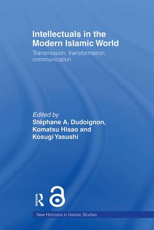 Intellectuals in the Modern Islamic World: Transmission, Transformation and Communication de Stephane A. Dudoignon