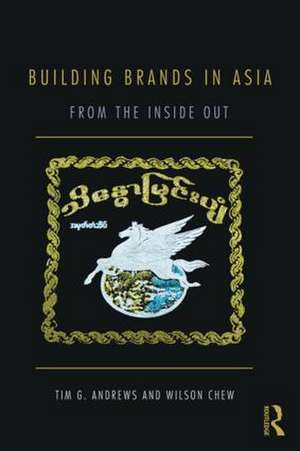 Building Brands in Asia: From the Inside Out de Tim Andrews