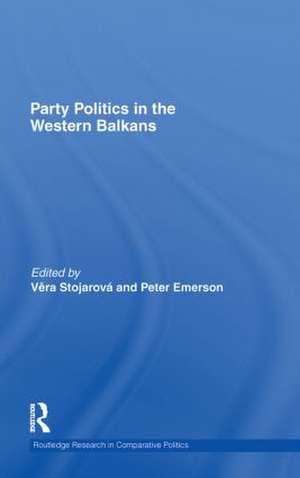 Party Politics in the Western Balkans de Vera Stojarová