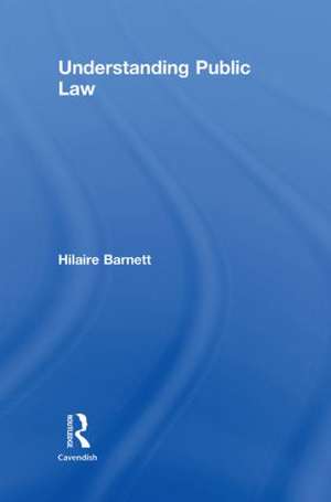 Understanding Public Law de Hilaire Barnett