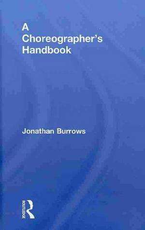 A Choreographer's Handbook de Jonathan Burrows