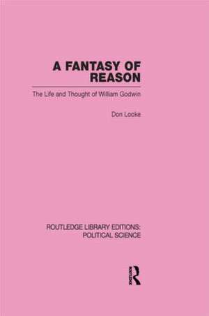 A Fantasy of Reason (Routledge Library Editions: Political Science Volume 29) de Don Locke