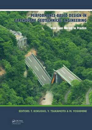 Performance-Based Design in Earthquake Geotechnical Engineering: From Case History to Practice de Takaji Kokusho