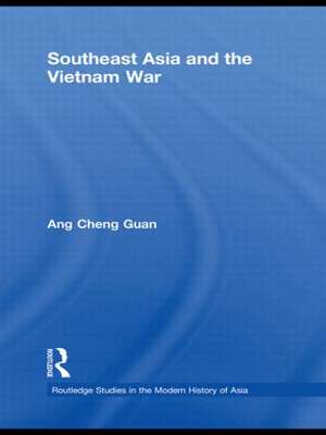 Southeast Asia and the Vietnam War de Cheng Guan Ang