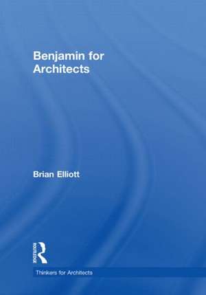 Benjamin for Architects de Brian Elliott