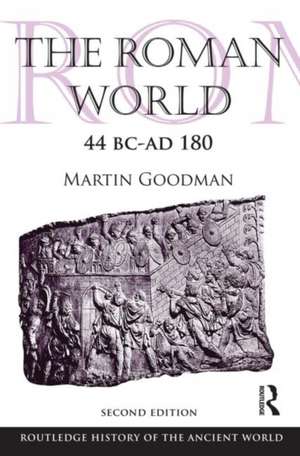 The Roman World, 44 BC AD 180 de Martin Goodman