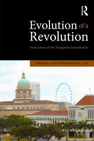 Evolution of a Revolution: Forty Years of the Singapore Constitution de Li-ann Thio