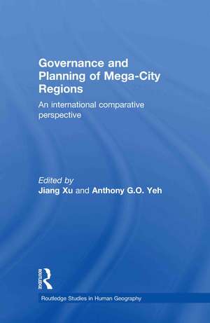 Governance and Planning of Mega-City Regions: An International Comparative Perspective de Jiang Xu