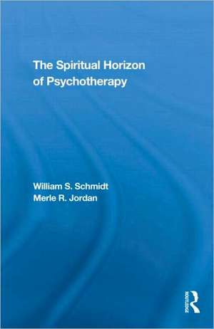 The Spiritual Horizon of Psychotherapy de William S. Schmidt