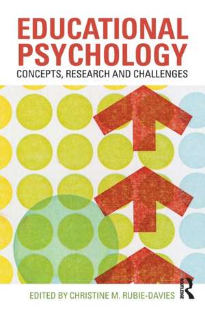 Educational Psychology: Concepts, Research and Challenges de Christine M. Rubie-Davies