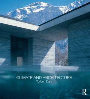 Climate and Architecture de Torben Dahl