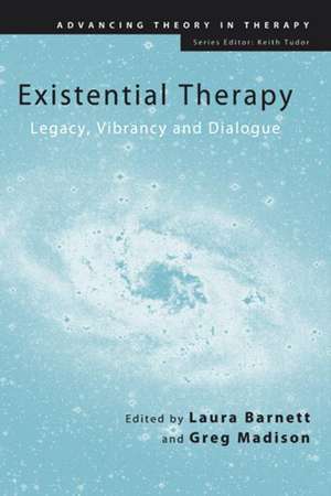 Existential Therapy: Legacy, Vibrancy and Dialogue de Laura Barnett