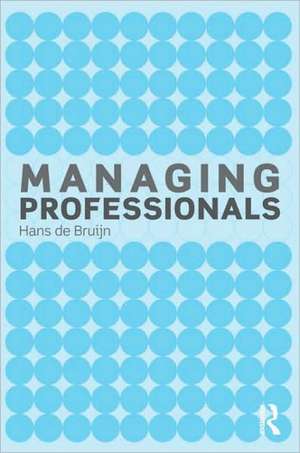 Managing Professionals de Hans de Bruijn